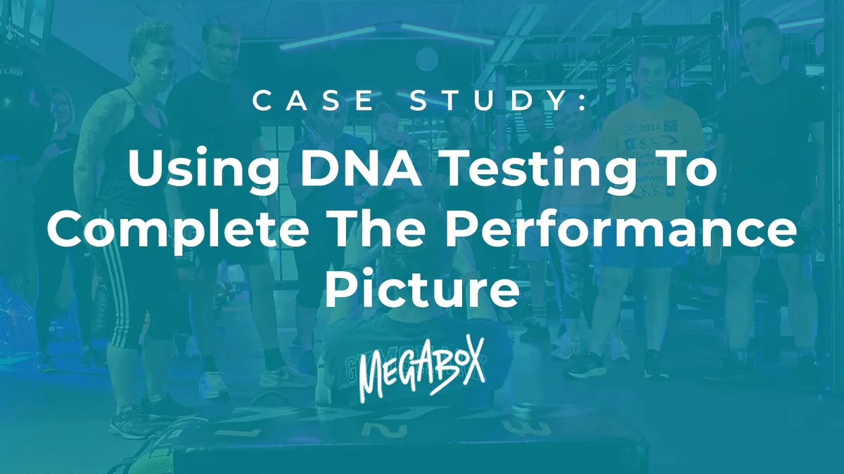 Megabox Fitness: Using DNA Testing To Complete The Performance Picture